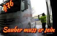 #76 Sauber muss er sein/ Lkw Doku/ Truck Doku Deutsch