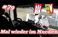 #78 Mal wieder im Norden/ Lkw Doku/ Truck Doku Deutsch