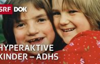 ADHS – Hyperaktive Kinder | Doku | SRF DOK