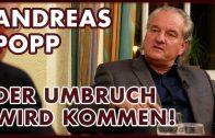 Andreas Popp: Der Umbruch wird kommen.