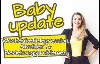 BABYUPDATE #1 | Bin ich eine schlechte Mutter? | WOCHENBETTDEPRESSION & Abstillen
