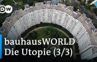 bauhausWORLD 3/3: Die Utopie – 100 Jahre Bauhaus | DW Dokumentation