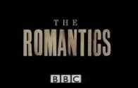 Bbc The Romantics Bbc Documentary 2017