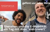 China schafft Tatsachen: Shenzhen und die E-Mobilität – ein Tag mit Alex „elektrisiert“ (Gabor)