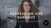 Depression & Burnout – Wie du deine Seele wieder heilen kannst