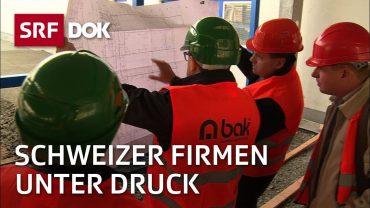 Der starke Franken | Schweizer Exportfirmen unter Druck | Doku | SRF DOK