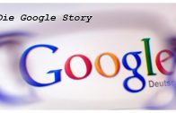Die Google Story – Die meist genutzte Suchmaschine im Netz