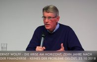 Ernst Wolff Die Krise am Horizont, Zehn Jahre nach der Finanzkrise-Keines der Probleme gelöst 23.10.