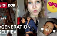 «Generation Selfie» – Was steckt hinter der Selbstinszenierung im Netz? | Doku | SRF DOK