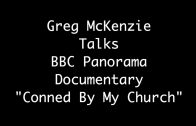 Greg McKenzie talks BBC Panorama Documentary On SPAC Nation „Conned by My Church“