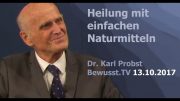 Heilung mit einfachen Naturmitteln – Dr. Karl Probst| Bewusst.TV – 13.10.2017