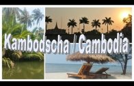 Kambodscha ( Cambodia ) Reise – Impressionen / Phnom Penh – Sihanoukville – Kep – Kampot