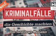 Kriminalfälle die Geschichte machten – Das Jonestown Massaker [Doku/2017/ᴴᴰ]