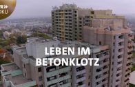 Leben im Betonklotz – Ein Dorf auf 23 Stockwerken | SWR Doku
