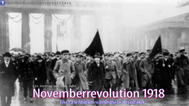 Novemberrevolution: Eine gescheiterte sozialistische Revolution – Ein Vortrag von Prof. Dr. Kuhn