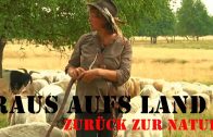 Raus aufs Land – Zurück zur Natur (Dokumentation in voller Länge, kompletter Film auf Deutsch)