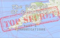 The Secrets Of Cornwall – Part 1 – Communications