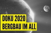 WELTRAUM DOKU 2020 – Der BERGBAU im WELTRAUM | WELTRAUM DOKU | DEUTSCH