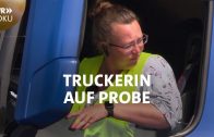 Truckerin auf Probe – Neustart mit 450 PS | SWR Doku