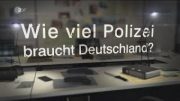Wie viel Polizei braucht Deutschland? | Polizei Doku