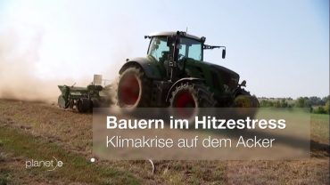 ZDF planet e. |Bauern im Hitzestress: Klimakrise auf dem Acker HD Doku 08.2019