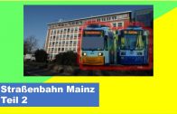 Zug Dokus:  Straßenbahn Mainz Teil 1